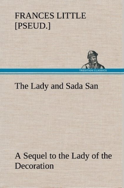 Image of The Lady and Sada San A Sequel to the Lady of the Decoration