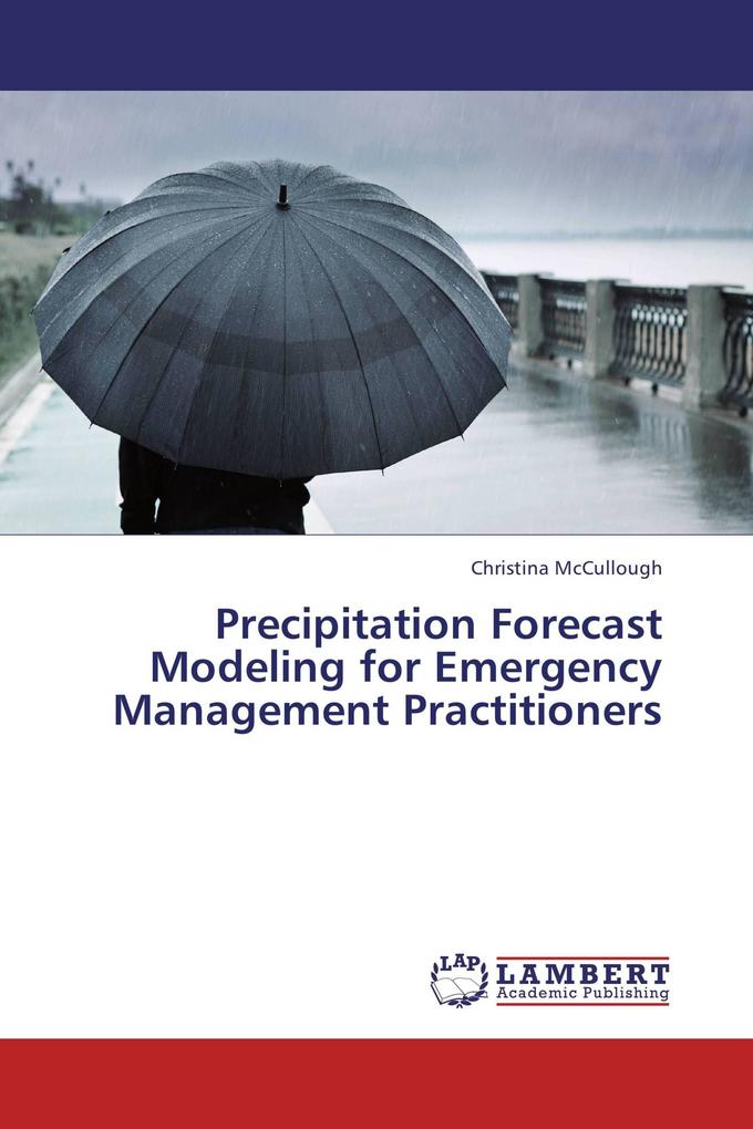 Precipitation Forecast Modeling for Emergency Management Practitioners