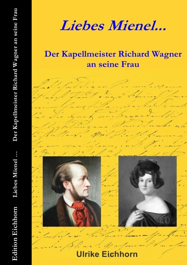 Image of Auf Richard Wagners Spuren / Liebes Mienel... Der Kapellmeister Richard Wagner an seine Frau