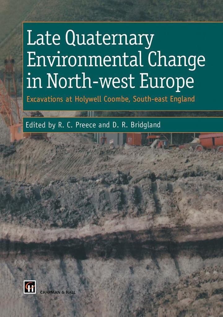 Late Quaternary Environmental Change in North-west Europe: Excavations at Holywell Coombe South-east England