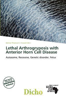 Lethal Arthrogryposis with Anterior Horn Cell Disease
