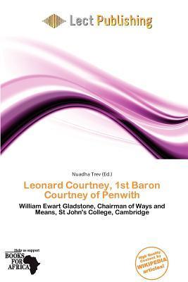 Leonard Courtney 1st Baron Courtney of Penwith