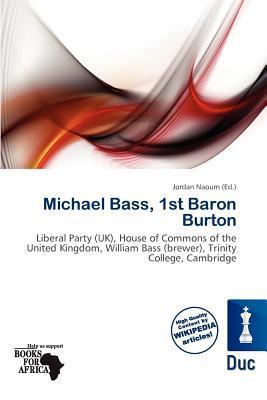 Michael Bass 1st Baron Burton