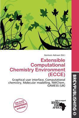 Extensible Computational Chemistry Environment (ECCE)