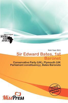 Sir Edward Bates 1st Baronet