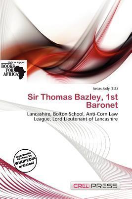 Sir Thomas Bazley 1st Baronet