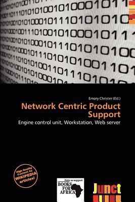 Network Centric Product Support