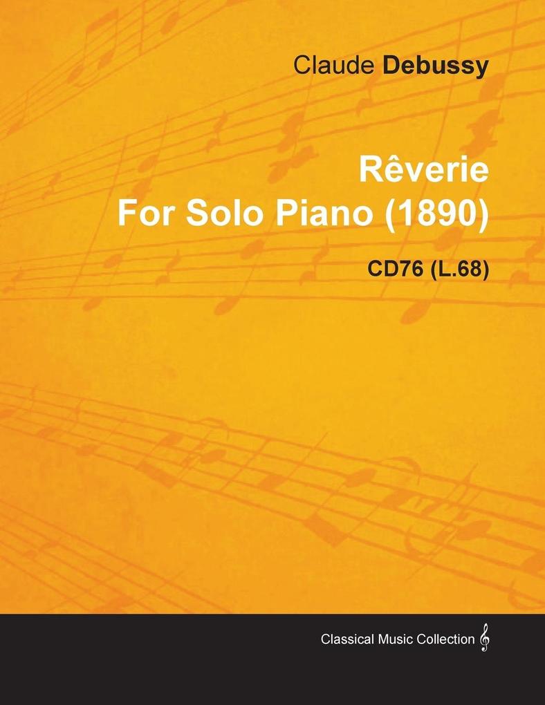 Rêverie by Claude Debussy for Solo Piano (1890) Cd76 (L.68)