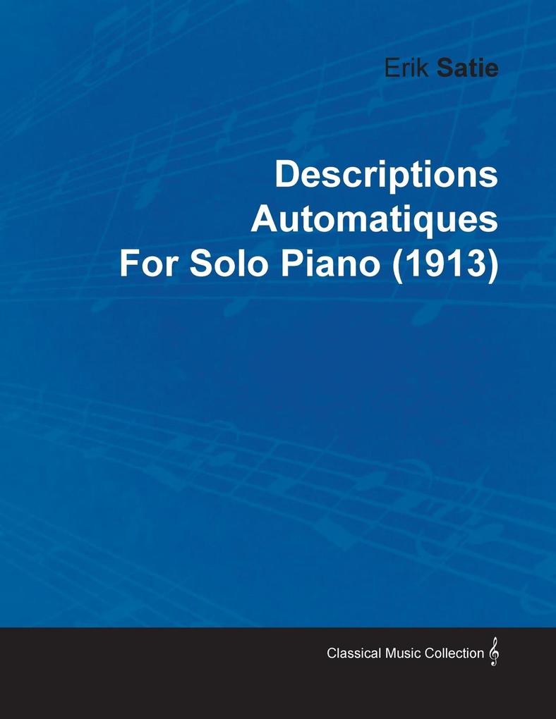 Descriptions Automatiques by Erik Satie for Solo Piano (1913)