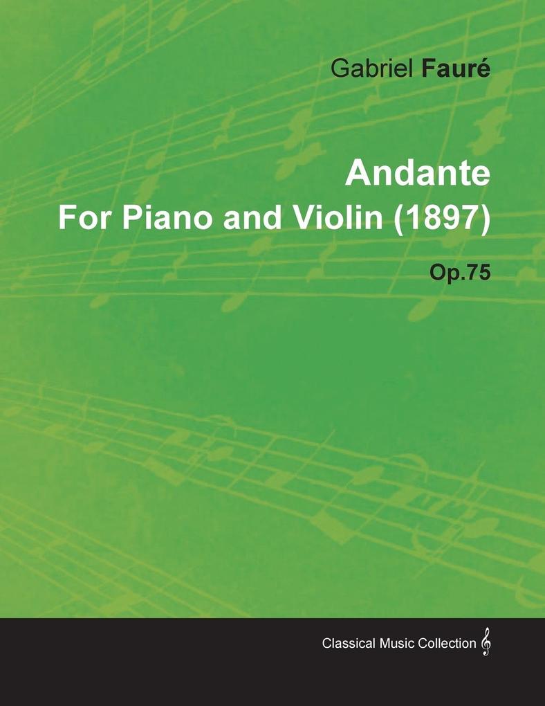 Andante by Gabriel Fauré for Piano and Violin (1897) Op.75