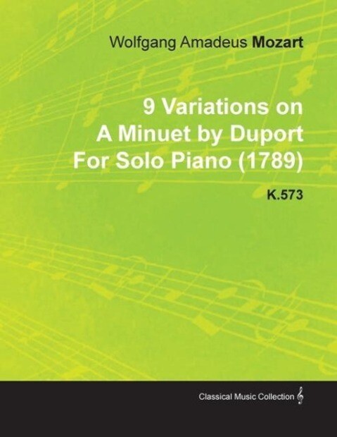 9 Variations on a Minuet by Duport by Wolfgang Amadeus Mozart for Solo Piano (1789) K.573