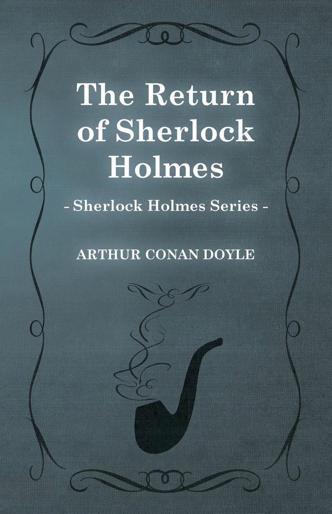 The Return of Sherlock Holmes - The Sherlock Holmes Collector‘s Library;With Original Illustrations by Charles R. Macauley