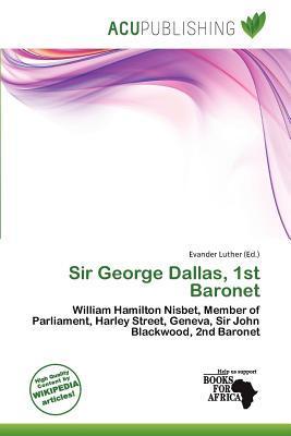 Sir George Dallas 1st Baronet