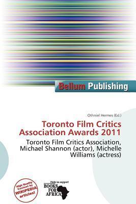 Toronto Film Critics Association Awards 2011
