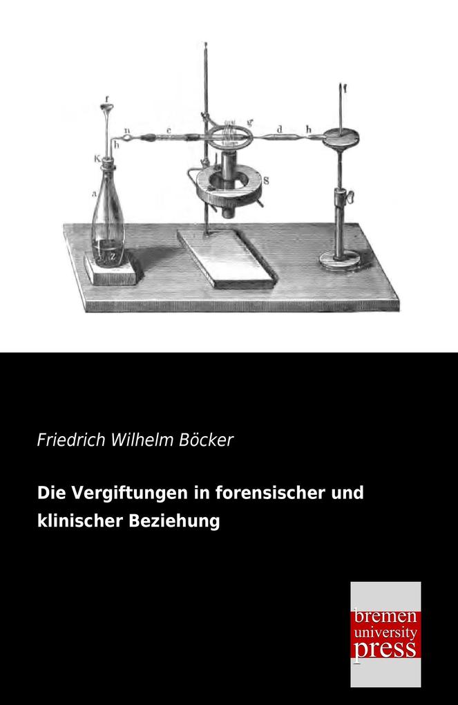 Die Vergiftungen in forensischer und klinischer Beziehung