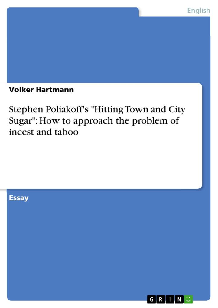 Stephen Poliakoff's Hitting Town and City Sugar: How to approach the problem of incest and taboo - Volker Hartmann