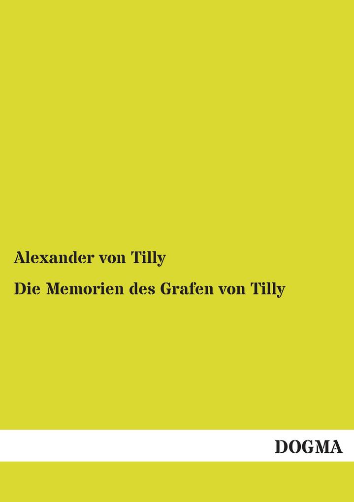 Die Memorien des Grafen von Tilly