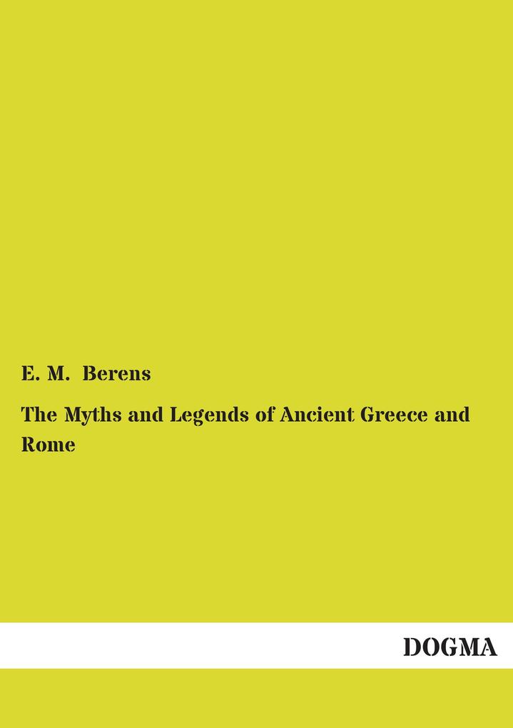 The Myths and Legends of Ancient Greece and Rome