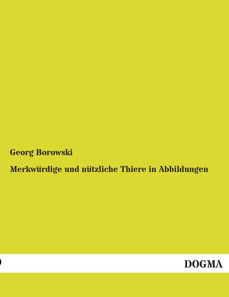 Merkwürdige und nützliche Thiere in Abbildungen