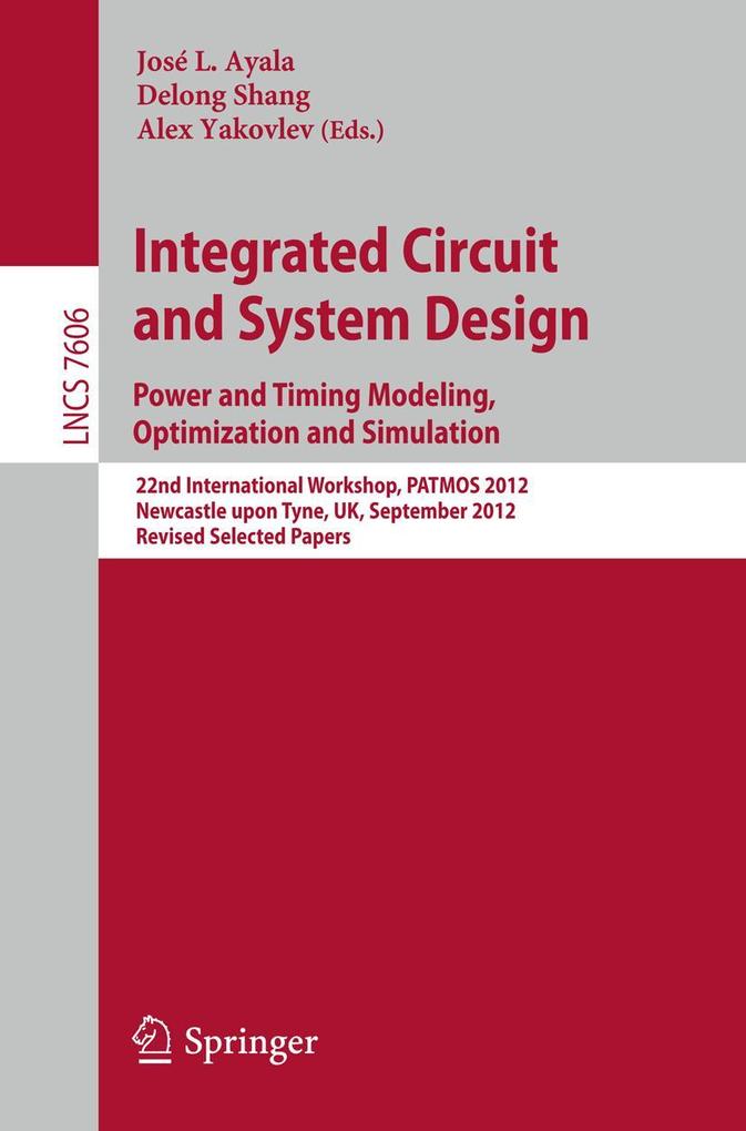 Integrated Circuit and System Design. Power and Timing Modeling Optimization and Simulation