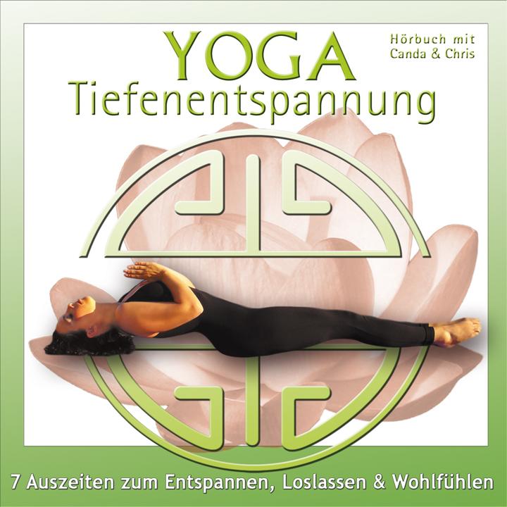 Yoga Tiefenentspannung - 7 Auszeiten zum Entspann