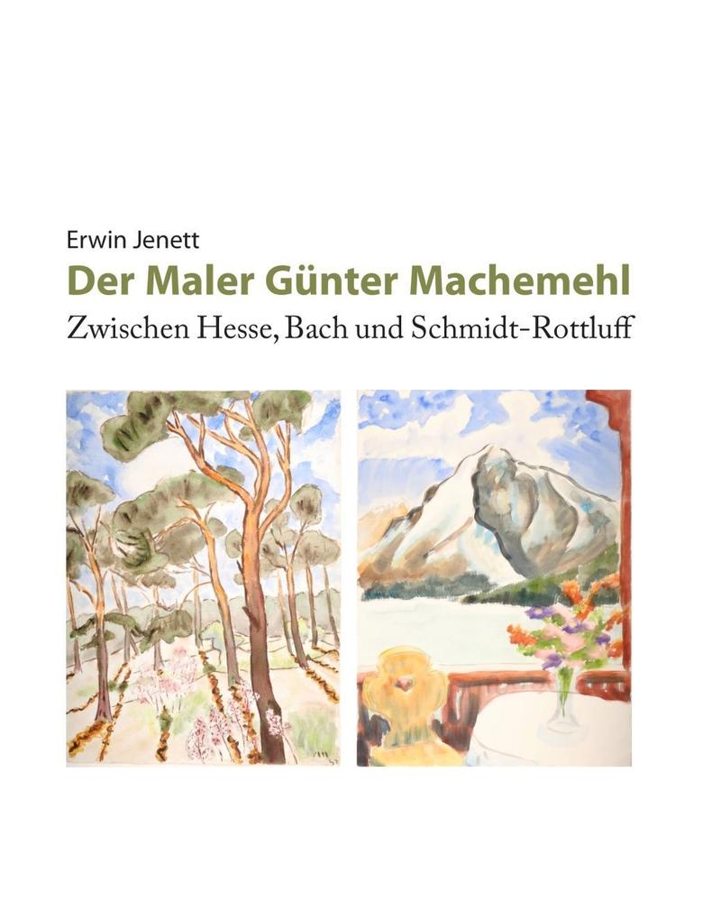 Der Maler Günter Machemehl - Erwin Jenett
