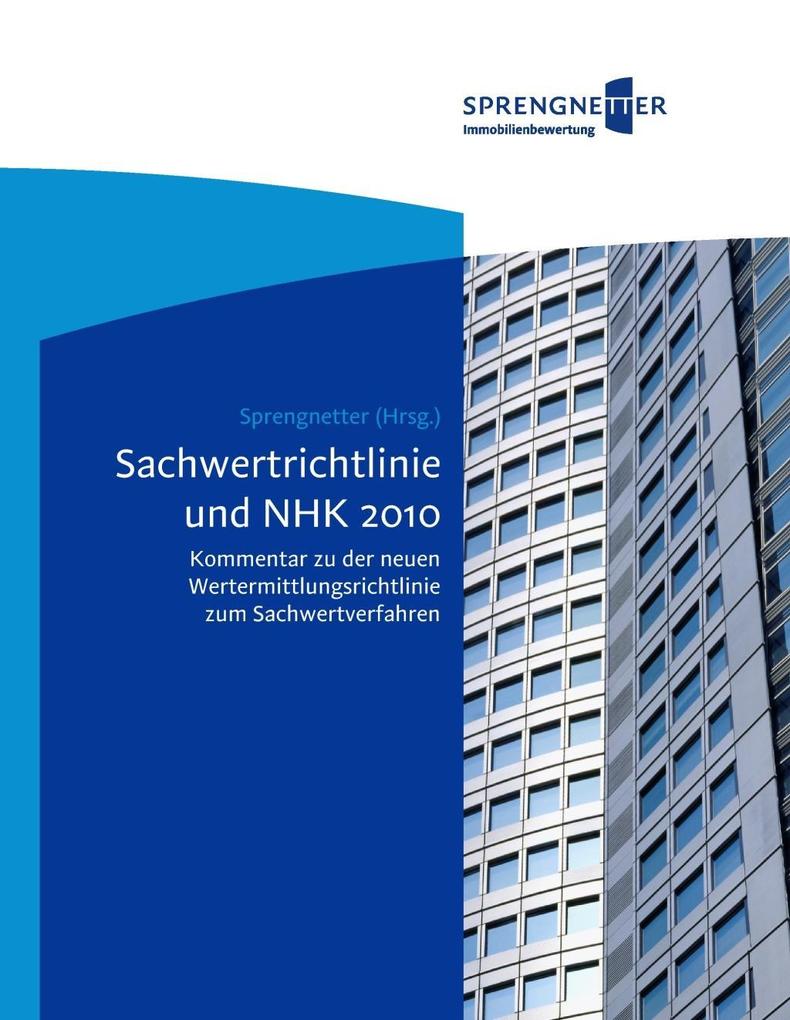 Sachwertrichtlinie und NHK 2010 - Thomas-Andreas Ziesenitz/ Michael Roscher/ Christian Sauerborn/ Jochem Kierig/ Hans Otto Sprengnetter