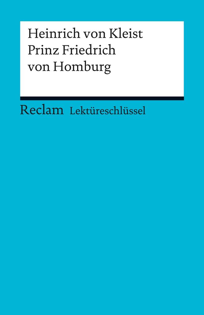 Lektüreschlüssel. Heinrich von Kleist: Prinz Friedrich von Homburg - Manfred Eisenbeis/ Heinrich Von Kleist