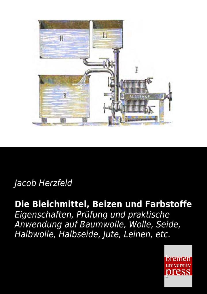 Die Bleichmittel Beizen und Farbstoffe