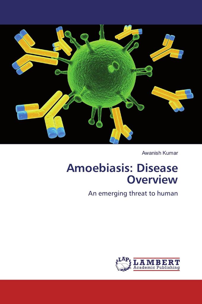 Amoebiasis: Disease Overview