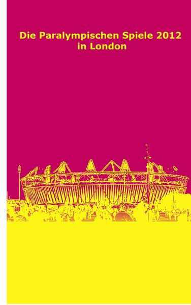 Die Paralympischen Spiele 2012 in London