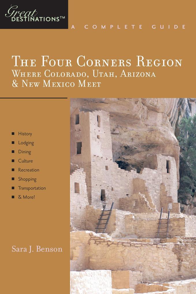 Explorer‘s Guide The Four Corners Region: Where Colorado Utah Arizona & New Mexico Meet: A Great Destination (Explorer‘s Great Destinations)