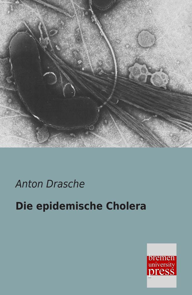 Die epidemische Cholera