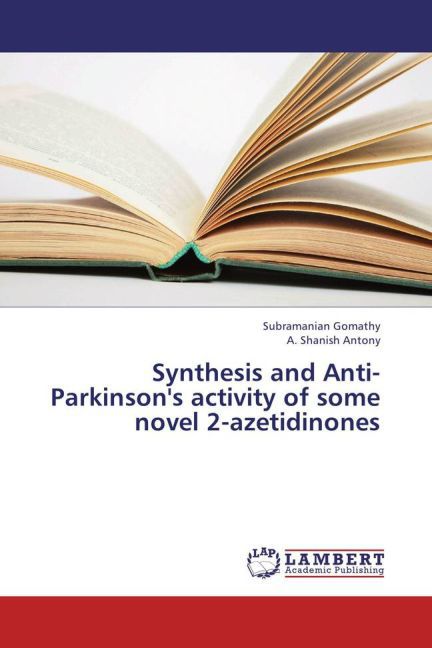 Synthesis and Anti-Parkinson‘s activity of some novel 2-azetidinones