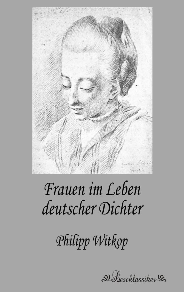 Frauen im Leben deutscher Dichter