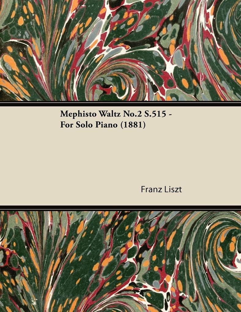 Mephisto Waltz No.2 S.515 - For Solo Piano (1881)