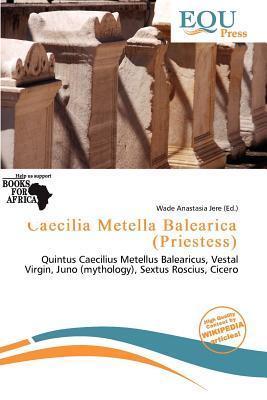 Caecilia Metella Balearica (Priestess)