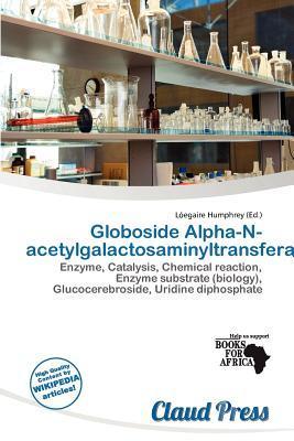 Globoside Alpha-N-acetylgalactosaminyltransferase