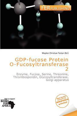 GDP-fucose Protein O-Fucosyltransferase 2