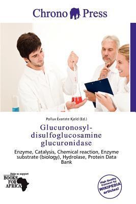 Glucuronosyl-disulfoglucosamine glucuronidase