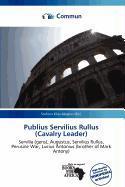 Publius Servilius Rullus (Cavalry Leader)