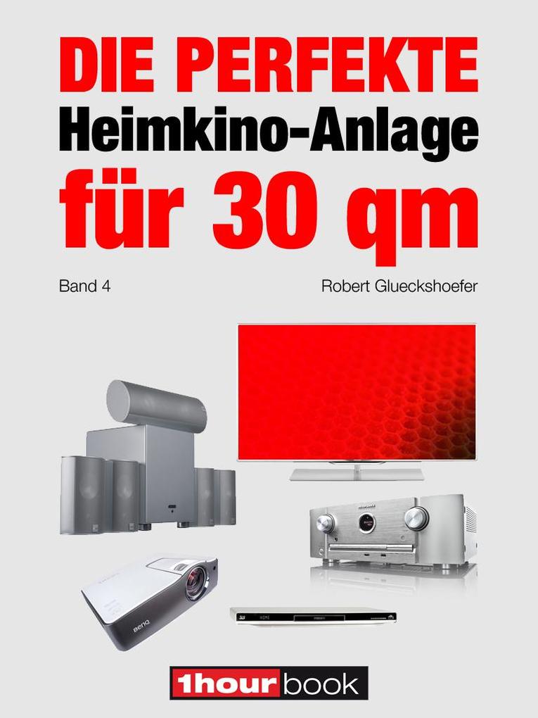 Die perfekte Heimkino-Anlage für 30 qm (Band 4)