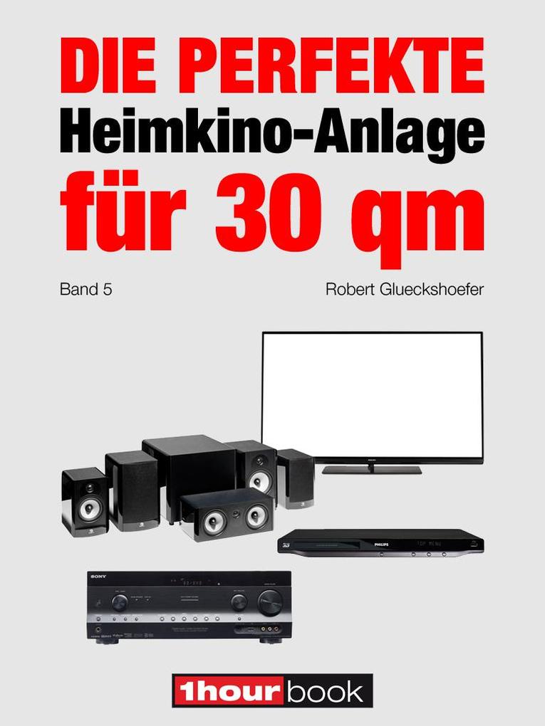 Die perfekte Heimkino-Anlage für 30 qm (Band 5)