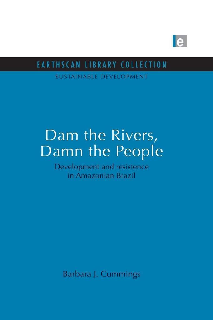 Dam the Rivers Damn the People