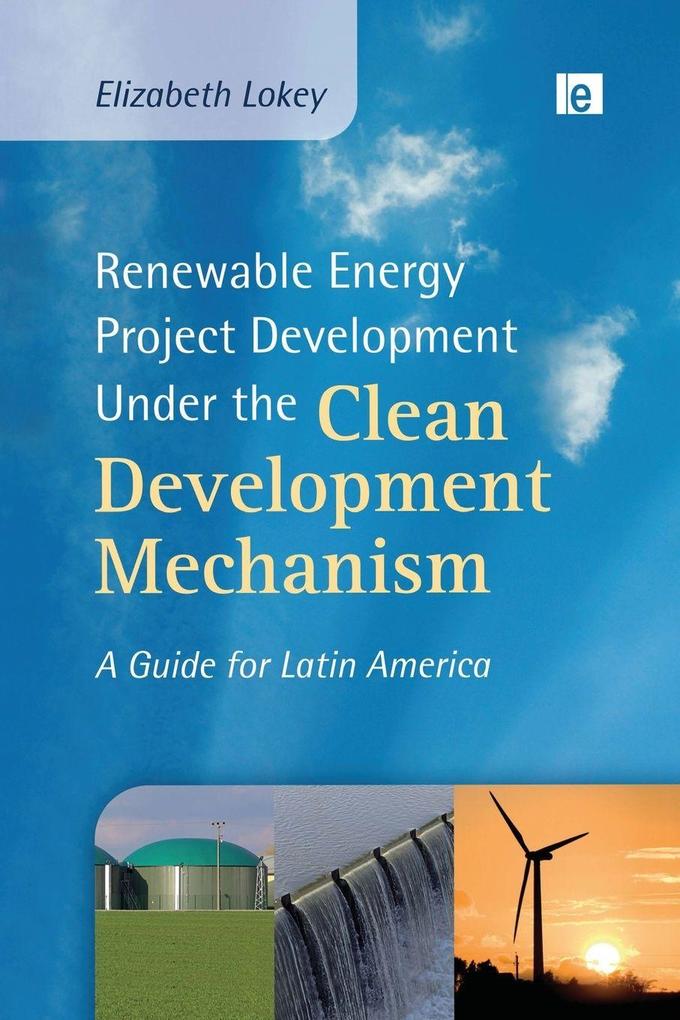 Renewable Energy Project Development Under the Clean Development Mechanism