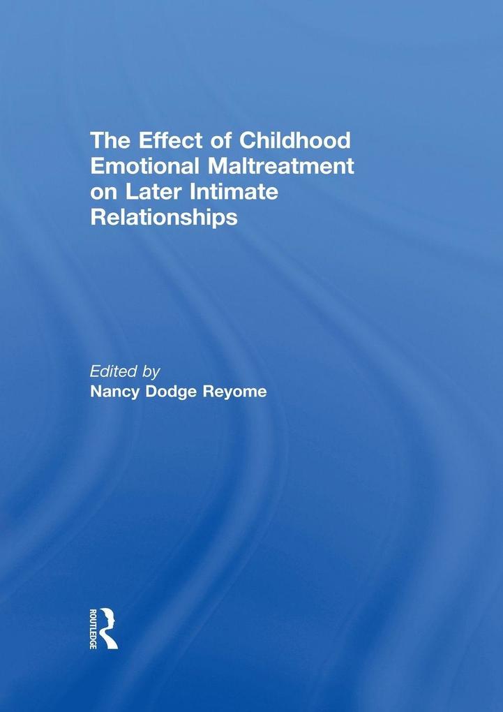 The Effect of Childhood Emotional Maltreatment on Later Intimate Relationships