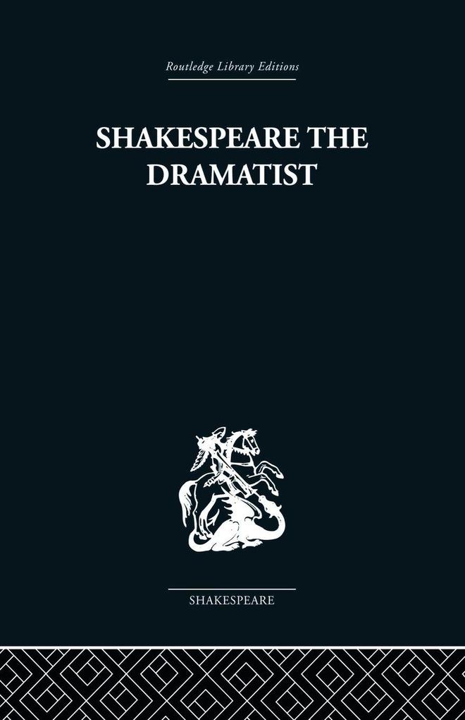 Shakespeare the Dramatist