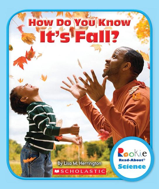 How Do You Know It‘s Fall? (Rookie Read-About Science: Seasons)