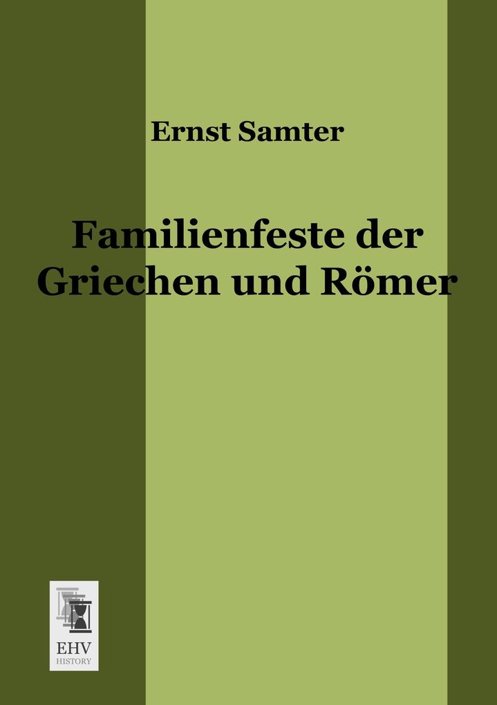 Familienfeste der Griechen und Römer