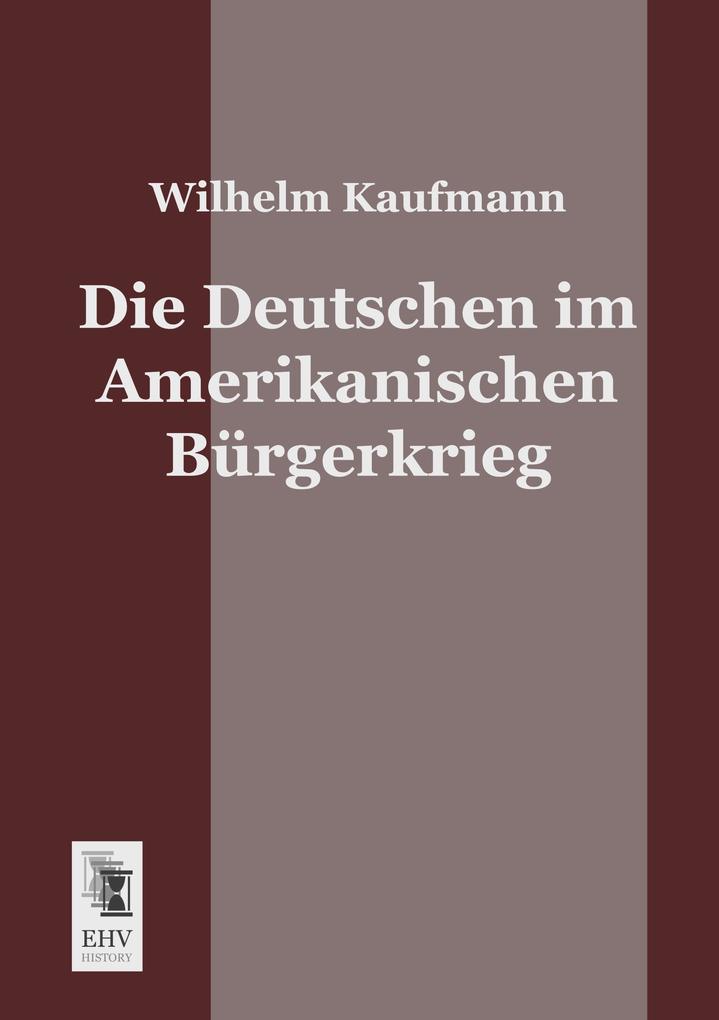 Die Deutschen im Amerikanischen Bürgerkrieg